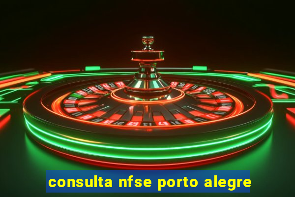 consulta nfse porto alegre